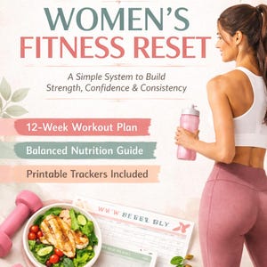 May include: Image of a fitness guide titled "The 12-Week WOMEN'S FITNESS RESET." The cover features text and a woman in workout attire. The guide includes a 12-week workout plan, a balanced nutrition guide, and printable trackers. Pink dumbbells and a salad are also visible.
