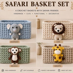May include: A set of four rectangular crochet baskets featuring safari animal appliques. The blue basket has an elephant, the beige basket has a lion, the green basket has a monkey, and the tan basket has a giraffe. Text reads SAFARI BASKET SET.