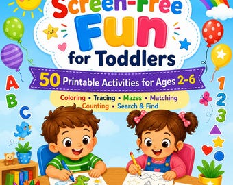 Screen-Free Fun for Toddlers: 50 Printable Activities Ages 2–6 | Preschool Worksheets, Coloring Pages, Tracing, Mazes & Matching