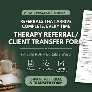 May include: A digital therapy referral and client transfer form starter kit featuring a fillable PDF and editable Word document. The text reads Private Practice Starter Kit, Referrals That Arrive Complete, Every Time, Therapy Referral/Client Transfer Form.