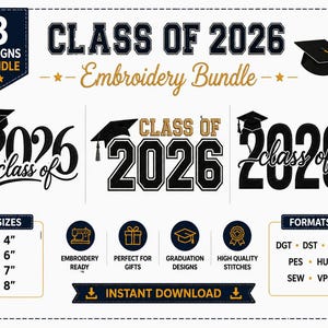 May include: A digital embroidery design bundle featuring three Class of 2026 graduation themes with black mortarboard caps and gold tassels. Includes text labels for sizes 4, 6, 7, and 8 inches, plus file formats like DGT, DST, XXX, PES, HUS, SEW, and VP3.