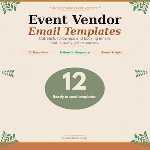 May include: A digital product advertisement for event vendor email templates. The design features text that reads "Event Vendor Email Templates" with the tagline "Outreach, follow-ups and booking emails that actually get responses." The image includes the text "12 Templates", "Follow-Up Sequence", and "Bonus Scripts".