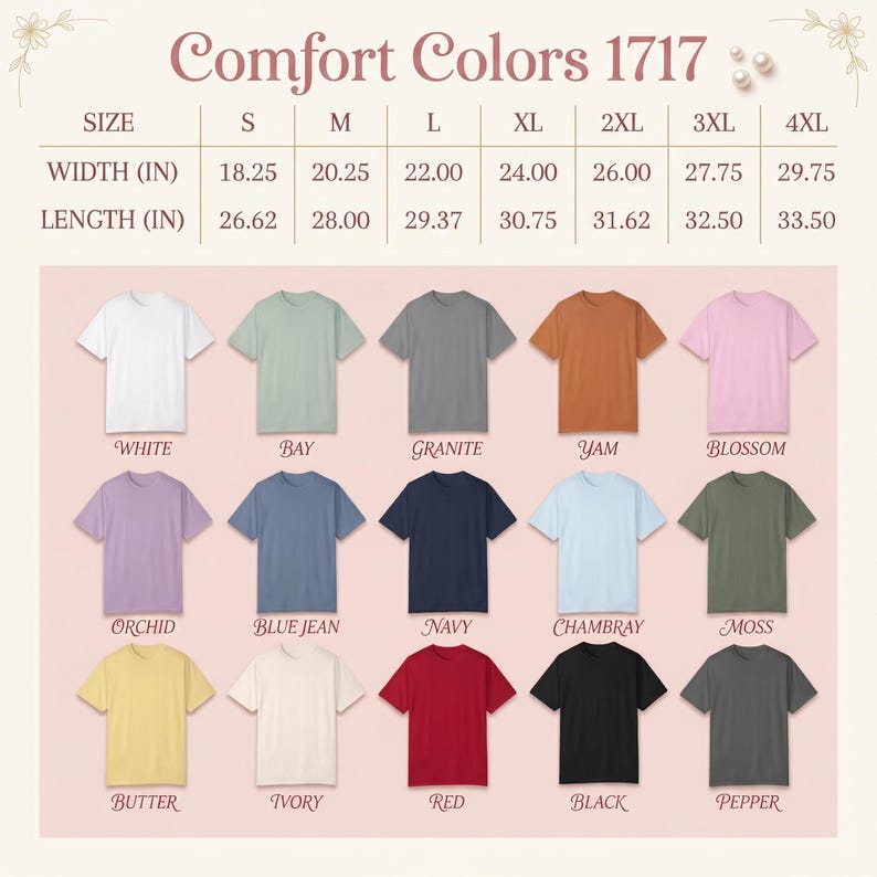May include: A Comfort Colors 1717 t-shirt size chart displaying widths and lengths in inches for sizes S through 4XL. Below the chart are fifteen t-shirts in various solid colours labelled white, bay, granite, yam, blossom, orchid, blue jean, navy, chambray, moss, butter, ivory, red, black, and pepper.