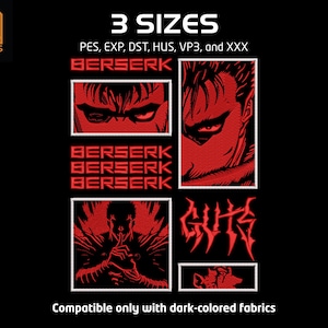 May include: An embroidery design file featuring red graphic panels of the character Guts from Berserk. The text BERSERK and GUTS are included in red. The design is labeled 3 SIZES and lists file formats PES, EXP, DST, HUS, VP3, and XXX for dark fabrics.