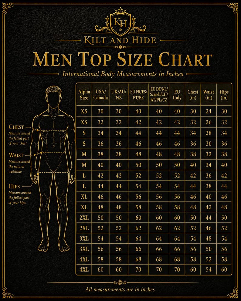 May include: A black Kilt and Hide men top size chart with gold text and borders. The chart displays international body measurements in inches, featuring a silhouette of a figure with lines indicating chest, waist, and hip measurement points.