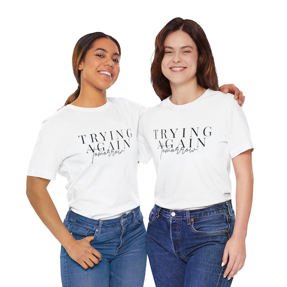 Trying Again Tomorrow T-Shirt | Minimalist Motivational Mental Health Tee