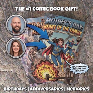 May include: A comic book cover with the text "MOTHER'S DAY: HEART OF THE FAMILY". The cover features a superheroine in a blue and yellow suit, with the text "YOUR IMAGES BECOME THE HEROES!". The image also includes the text "THE #1 COMIC BOOK GIFT!" and "BIRTHDAYS | ANNIVERSARIES | MEMORIES".