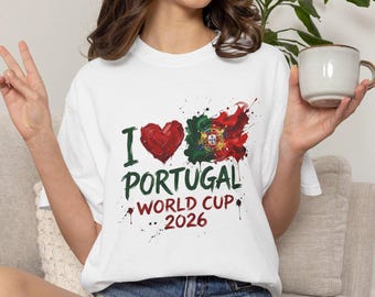 I Love Portugal 2026 World Cup Soccer Fan T-Shirt | Portugal Football Tee