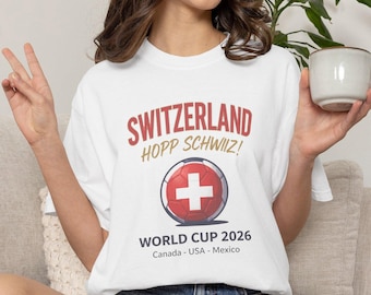 Switzerland Hopp Schwiiz World Cup 2026 T-Shirt | Soccer Fans
