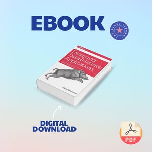 Designing Data-Intensive Applications: The Big Ideas Behind Reliable, Scalable, and Maintainable Systems 1st Edition