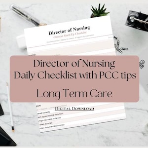 May include: A white paper document titled Director of Nursing Clinical Start-Up Checklist with light pink horizontal lines. The text reads Director of Nursing Daily Checklist with PCC tips Long Term Care and Digital Download.