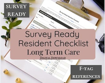 May include: A white paper document titled Survey Ready Resident Checklist on a clipboard. The form includes sections for resident information, date, and primary diagnosis, with a table listing F-tag references for long term care compliance.