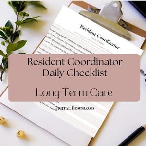 May include: A white paper document titled Resident Coordinator Daily Guide on a clipboard. The text includes Resident Coordinator Daily Checklist and Long Term Care. The document features a list of tasks for long-term care facilities, including order listing reports and 24-hour reports, with a digital download label at the bottom.