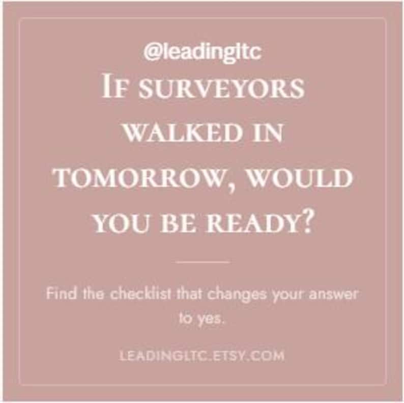 May include: A square graphic with a dusty rose background and white text that reads: @leadingitc IF SURVEYORS WALKED IN TOMORROW, WOULD YOU BE READY? Find the checklist that changes your answer to yes. LEADINGLTC.ETSY.COM. The text is centred.