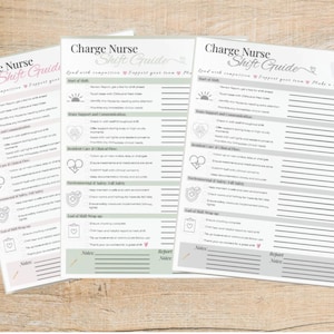 May include: Three white printed sheets titled "Charge Nurse Shift Guide" with a light green and pink color scheme. The sheets contain checklists and prompts for nursing tasks. The text includes "Lead with compassion" and "Support your team."