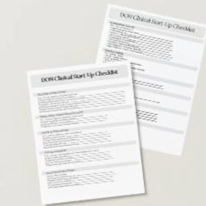 May include: Two white sheets of paper featuring the DON Clinical Start-Up Checklist. The documents contain black text organized into sections with checkboxes, including headings like Administrative Duties, Office Setup, and Staffing Requirements.