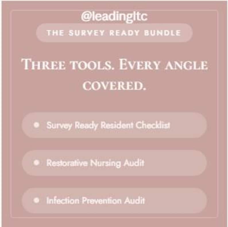 Puede incluir: Un gr&aacute;fico informativo de color rosa polvoriento con el texto @leadingltc, THE SURVEY READY BUNDLE y THREE TOOLS. EVERY ANGLE COVERED. Enumera tres elementos: Survey Ready Resident Checklist, Restorative Nursing Audit e Infection Prevention Audit.