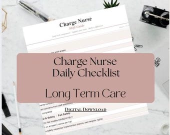 May include: A white paper document titled Charge Nurse Shift Guide and Charge Nurse Daily Checklist Long Term Care with black text and light pink horizontal lines. The document includes sections for notes, fall safety, and staff concerns.