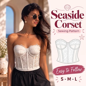 May include: A white lace corset top with a strapless sweetheart neckline and vertical boning details. The image includes text reading Seaside Corset Sewing Pattern, Easy to Follow, and S-M-L, alongside a line drawing of the corset design.