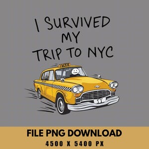 Jag överlevde min resa till NYC PNG, rolig New York City gul taxiskjorta design, retro taxichaufförssouvenir, digital nedladdning