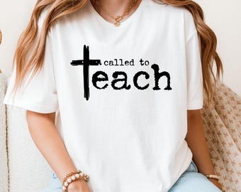 Christian Teacher Shirt, Called to Teach Tee, Back to School Teacher Gift