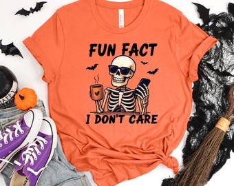 Fun Fact I Don't Care Shirt, Skeleton Coffee Tee, Funny Sarcastic Halloween Apparel Sunglasses Skeleton Top