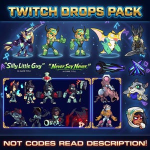 May include: A promotional graphic for Twitch Drops, featuring various cartoon character designs. The text "TWITCH DROPS PACK" is at the top. Below are several characters with titles like "Silly Little Guy" and "Never Say Never". The bottom text reads "NOT CODES READ DESCRIPTION!"