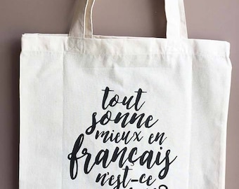 Tout sonne mieux en francais - everything sounds better in french - tote bag - teacher gift - quote bag