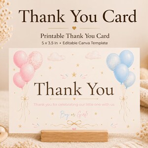 May include: A rectangular thank you card featuring the text Thank You and Boy or Girl, decorated with pink and blue balloons, stars, and clouds. The card includes the text Printable Thank You Card 5 x 3.5 in Editable Canva Template.