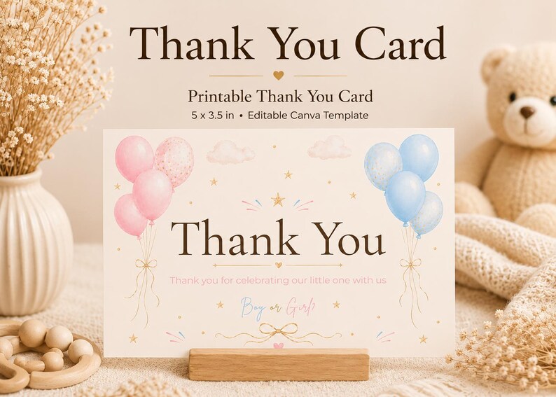 May include: A rectangular thank you card featuring the text Thank You and Boy or Girl, decorated with pink and blue balloons, stars, and clouds. The card includes the text Printable Thank You Card 5 x 3.5 in Editable Canva Template.