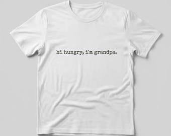Camiseta divertida y sarcástica para el Día del Padre: Hola, tengo hambre, soy el abuelo.