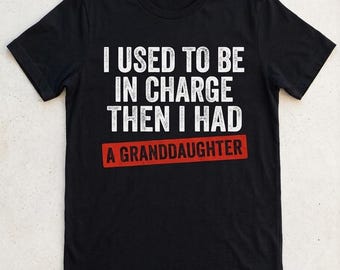 Jag brukade vara ansvarig, sedan hade jag ett barnbarn (på baksidan) T-shirt