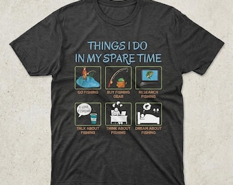 Camiseta divertida con humor sobre cosas que hago en mi tiempo libre y la pesca.