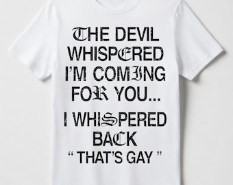 Djävulen viskade jag kommer för dig jag viskade tillbaka t-shirt