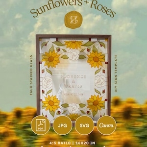 May include: A rectangular welcome sign template featuring a faux stained glass border of yellow sunflowers and white roses. The centre text reads Florence & Travis August 22, 2026. Includes PDF, JPG, SVG, and Canva icons with 4:5 ratio 16x20 in text.