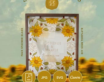 May include: A rectangular welcome sign template featuring a faux stained glass border of yellow sunflowers and white roses. The center text reads Florence & Travis August 22, 2026. Includes PDF, JPG, SVG, and Canva icons with 4:5 ratio 16x20 in text.