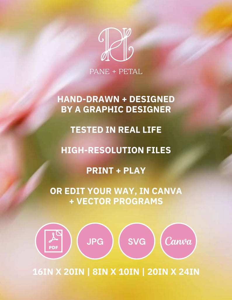 May include: A graphic design featuring the "Pane + Petal" logo and text. The text includes "Hand-drawn + Designed by a Graphic Designer," "Tested in Real Life," and "High-Resolution Files." It also lists file types: PDF, JPG, SVG, and Canva, with size options in inches.