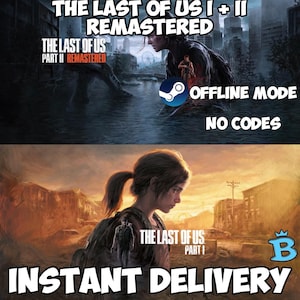 May include: A promotional image for "The Last of Us" video game, featuring artwork from both Part I and Part II Remastered. The top half shows a cityscape with text indicating offline mode and no codes. The bottom half displays a character with the text "Instant Delivery."