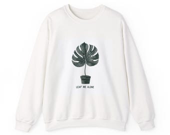 Leaf Me Alone Sweatshirt — Funny Plant Lover Crewneck