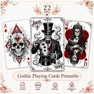 May include: A set of three playing cards featuring a skull ace of diamonds, a skeleton joker in a top hat, and a queen of hearts with sugar skull makeup. The text reads 22 JPG, 300 DPI, and Gothic Playing Cards Printable. The design uses red, black, and white.
