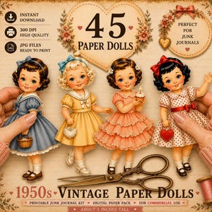 May include: Vintage paper dolls from the 1950s, approximately 5 inches tall, with detailed dresses and accessories. The image includes text that reads "45 Paper Dolls" and "Perfect for Junk Journals."