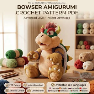 Könnte beinhalten: Eine digitale PDF-Häkelanleitung für eine Bowser-Amigurumi-Figur. Der Text lautet BOWSER AMIGURUMI CROCHET PATTERN PDF, Advanced Level, Instant Download. Das Bild zeigt eine gehäkelte Bowser-Figur, umgeben von Garnknäueln und Häkelnadeln.