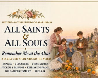 Może przedstawiać: Cyfrowa pomoc edukacyjna zatytułowana The Veritas & Virtue Liturgical Year Library: All Saints & All Souls, Remember Me at the Altar. Okładka przedstawia rodzinę na cmentarzu z informacjami o 49 stronach, 7 krajach i 2 historiach.