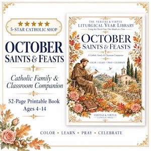 Puede incluir: Un libro imprimible de 52 páginas titulado October Saints & Feasts: A Catholic Family & Classroom Companion. La portada muestra una figura con túnica marrón con un pájaro, un conejo, una iglesia de piedra, hojas de otoño y rosas, con el texto: Color, Learn, Pray, Celebrate.