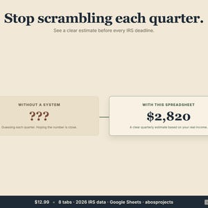 Pode incluir: Gr&aacute;fico com o texto "Stop scrambling each quarter." e "See a clear estimate before every IRS deadline." Compara "WITHOUT A SYSTEM" com "???" com "WITH THIS SPREADSHEET" com "$2,820".