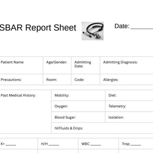 May include: A white SBAR Report Sheet with text fields for patient information, medical history, and vital signs. Includes a stethoscope graphic and space for the date. Ideal for medical professionals.