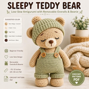 May include: A crochet teddy bear with closed eyes, wearing a sage green ribbed beanie and matching sage green overalls with two brown buttons. The text reads SLEEPY TEDDY BEAR, Low-Sew Amigurumi with Removable Overalls & Beanie, and CROCHET PATTERN PDF.