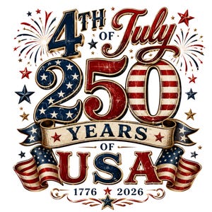 4th of July 250 Years USA png| America Years Anniversary Design | USA 1776–2026 Patriotic Sublimation | Independence Day T-Shirt Floral
