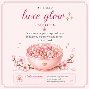 May include: A pink bowl filled with pink and white pearls, a gold star, and a charm with a flower design. The text "luxe glow" and "3 SCOOPS" are at the top. The image also includes the text "a little reminder: you deserve cozy moments, pretty things, and a little glow in your day."