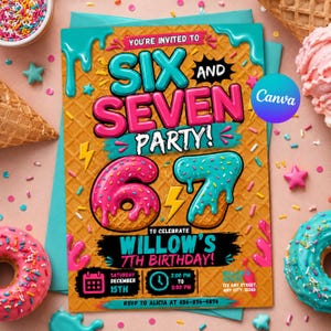 May include: A colorful birthday party invitation with the text "Six and Seven Party!" and "Willow's 7th Birthday!" The design features a waffle cone background, dripping turquoise accents, and donut-shaped numbers.